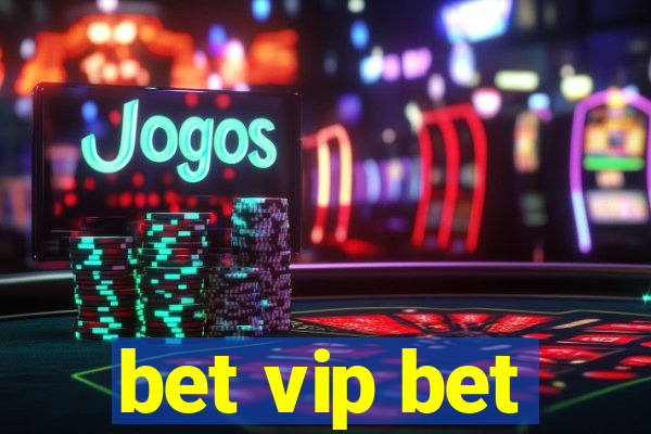 bet vip bet